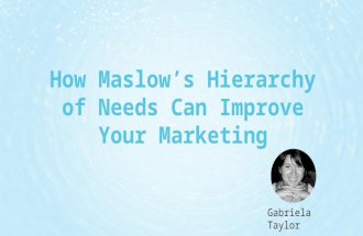 How Maslows Hierarchy of Needs Can Improve Your Marketing