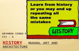 HISTORY - MUGHAL ART AND ARCHITECTURE.pptx