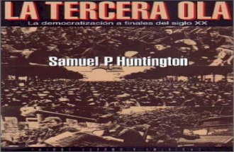 Huntington Samuel P - La Tercera Ola - La Democratizacion a Finales Del Siglo XX
