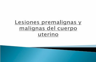 Lesiones Premalignas y Malignas Del Cuerpo Uterino