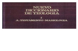 NUEVO DICCIONARIO DE TEOLOGIA I. A tESTAMENTO- MARIOLOGIA (Enebcarnación)