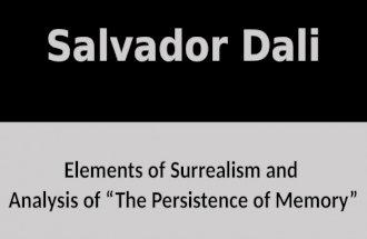 Salvadore Dali: Elements of Surrealism and Analysis of The Persistence of Memory