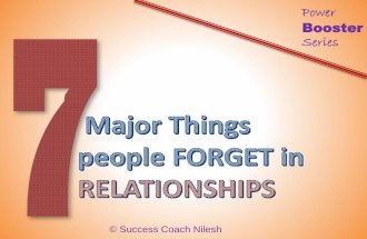 7 major things people forget in relationships by Success Coach Nilesh ( Branding Expert, Author and International Speaker)