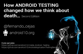 How ANDROID TESTING changed how we think about Death - Second Edition