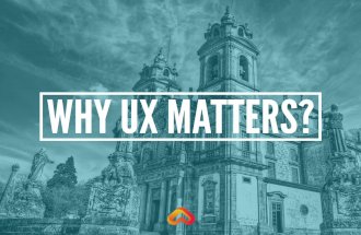 Why UX Matters? for Startup Braga 2015 #2 Acceleration Programe