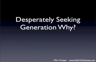 Desperately Seeking Generation Why