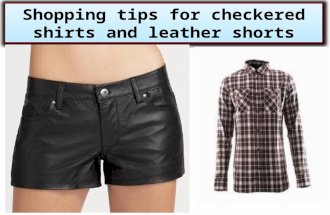 Shopping tips of for checkered shirts and leather shorts