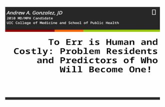 To Err is Human and Costly: Problem Residents and Predictors of Who Will Become One!