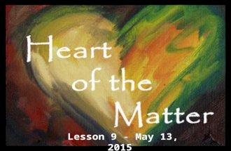 Heart of the matter lesson 9 may 13 2015