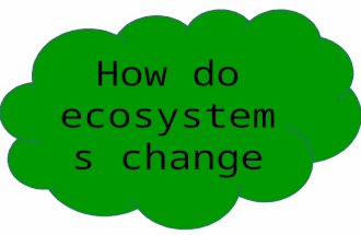 Ecosystems change