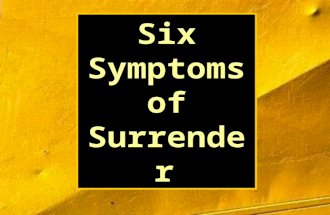 Six Symptoms Of Surrender