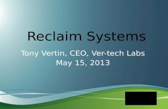 Reclaim system   tony vertin ver-tech labs at wsta 2013