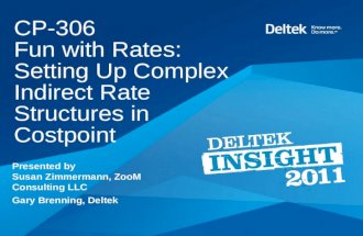 Deltek Insight 2011: Fun with Rates:  Setting Up Complex Indirect Rate Structures in Costpoint