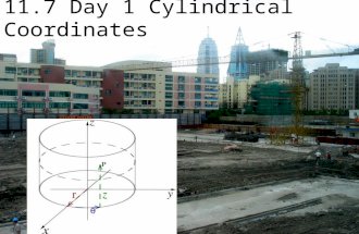 11.7 Day 1 Cylindrical Coordinates. Comparing Cartesian and cylindrical coordinates.