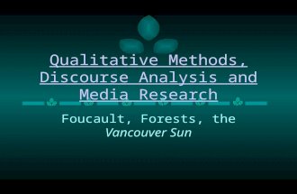 Qualitative Methods, Discourse Analysis and Media Research Foucault, Forests, the Vancouver Sun.