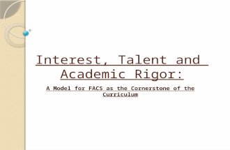 Interest, Talent and Academic Rigor: A Model for FACS as the Cornerstone of the Curriculum.