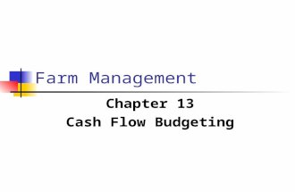 Farm Management Chapter 13 Cash Flow Budgeting. farm management chapter 132 Figure 13-1 Illustration of cash flows.