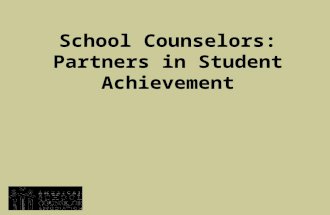 School Counselors: Partners in Student Achievement.