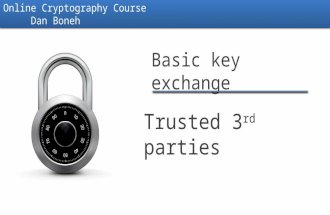 Dan Boneh Basic key exchange Trusted 3 rd parties Online Cryptography Course Dan Boneh.