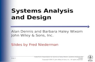 PowerPoint Presentation for Dennis & Haley Wixom, Systems Analysis and Design Copyright 2000 © John Wiley & Sons, Inc. All rights reserved. Slide 1 Systems.