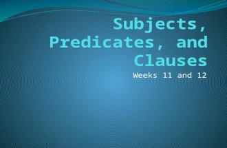 Weeks 11 and 12. Complete Sentences Every sentence has a subject and a predicate. The subject is ______ or what a sentence is about. The predicate is.