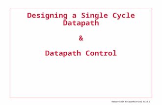 Datorteknik DatapathControl bild 1 Designing a Single Cycle Datapath & Datapath Control.