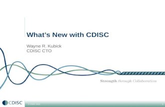 © CDISC 2014 Wayne R. Kubick CDISC CTO 1 What’s New with CDISC.