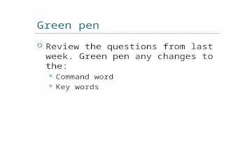 Green pen  Review the questions from last week. Green pen any changes to the: Command word Key words.
