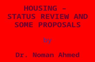 HOUSING – STATUS REVIEW AND SOME PROPOSALS by Dr. Noman Ahmed.