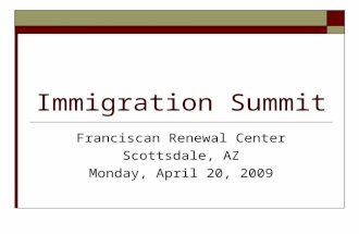 Immigration Summit Franciscan Renewal Center Scottsdale, AZ Monday, April 20, 2009.