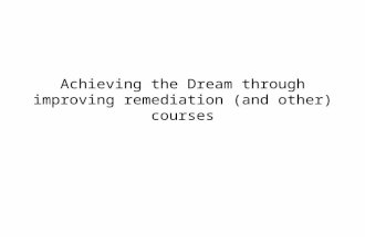 Achieving the Dream through improving remediation (and other) courses.