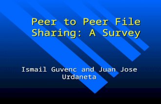 Peer to Peer File Sharing: A Survey Ismail Guvenc and Juan Jose Urdaneta.