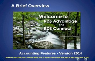 A Brief Overview Accounting Features - Version 2014 (Click the ‘Next Slide’ icon, ‘Previous Slide’ icon, or ‘Home’ icon to move from page to page. Press.