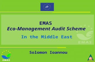 EMAS Eco-Management Audit Scheme In the Middle East Solomon Ioannou.