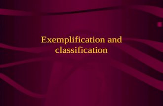 Exemplification and classification. Exemplification The action of giving examples Commonly used in academic writing There are several ways of referring.