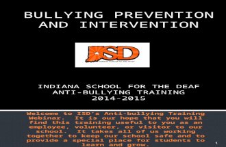 BULLYING PREVENTION AND INTERVENTION INDIANA SCHOOL FOR THE DEAF ANTI-BULLYING TRAINING 2014-2015 1.