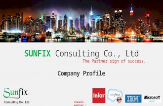 SUNFIX Consulting Co., Ltd The Partner sign of success. Company Profile channel partner :