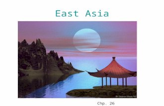 East Asia Chp. 26 Mountains rugged highlands and deserts cover much of the area. The Mountains cause the deserts. Many of the islands were formed by.
