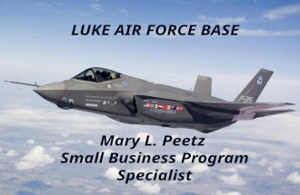 Cave Tonitrum Fly, Fight, & Win Mary L. Peetz Small Business Program Specialist LUKE AIR FORCE BASE.
