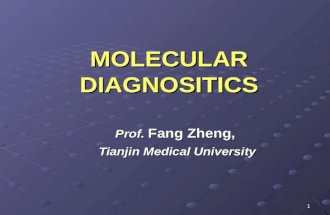 1 MOLECULAR DIAGNOSITICS Prof. Fang Zheng, Tianjin Medical University.