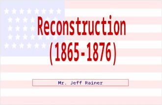 Mr. Jeff Rainer. Key Questions 1. How do we bring the South back into the Union? 2. How do we rebuild the South after its destruction during the war?