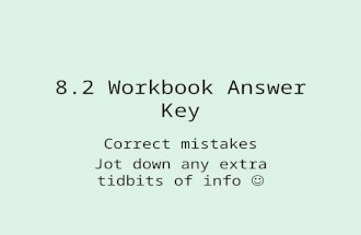 8.2 Workbook Answer Key Correct mistakes Jot down any extra tidbits of info.