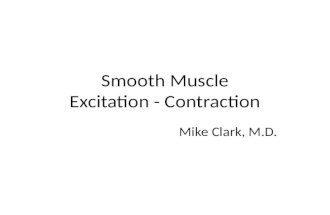 Smooth Muscle Excitation - Contraction Mike Clark, M.D.