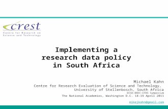 Implementing a research data policy in South Africa Michael Kahn Centre for Research Evaluation of Science and Technology, University of Stellenbosch,