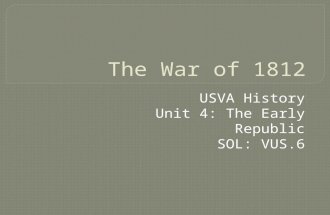USVA History Unit 4: The Early Republic SOL: VUS.6.