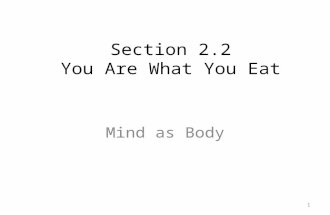 Section 2.2 You Are What You Eat Mind as Body 1 Empiricism Empiricism claims that the only source of knowledge about the external world is sense experience.