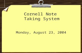 Cornell Note Taking System Monday, August 23, 2004.