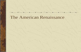 The American Renaissance. American writers claim a national literature. No longer imitating the writers of Europe.