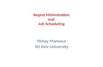 Regret Minimization and Job Scheduling Yishay Mansour Tel Aviv University.