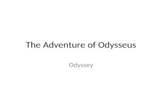 The Adventure of Odysseus Odyssey. After Troy fell, everything changed… Athena and Poseidon no longer blessed Greeks because they forgot what was due.